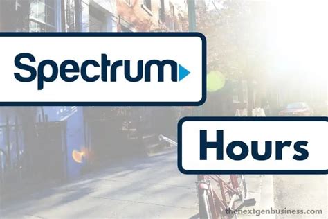 hours for spectrum|spectrum hours open.